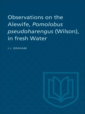 cover image of Observations on the Alewife, Pomolobus Pseudoharengus (Wilson), in Fresh Wate